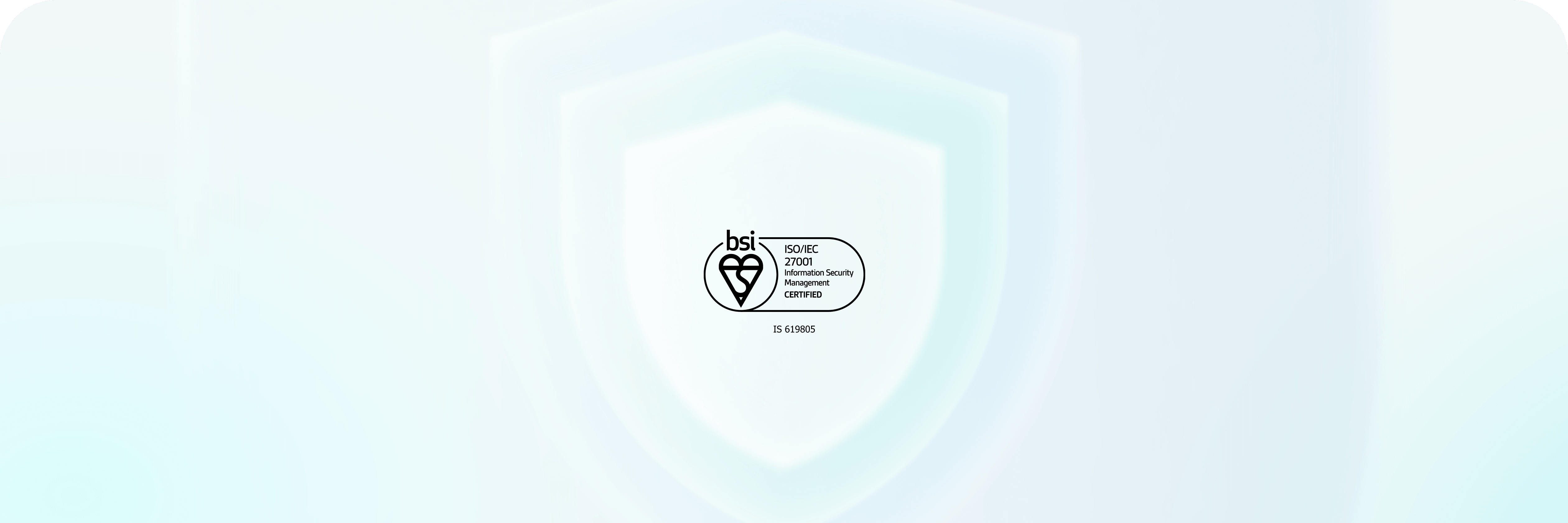 BSI ISO/IEC 27001 Information Security Management Certified - IS 619805